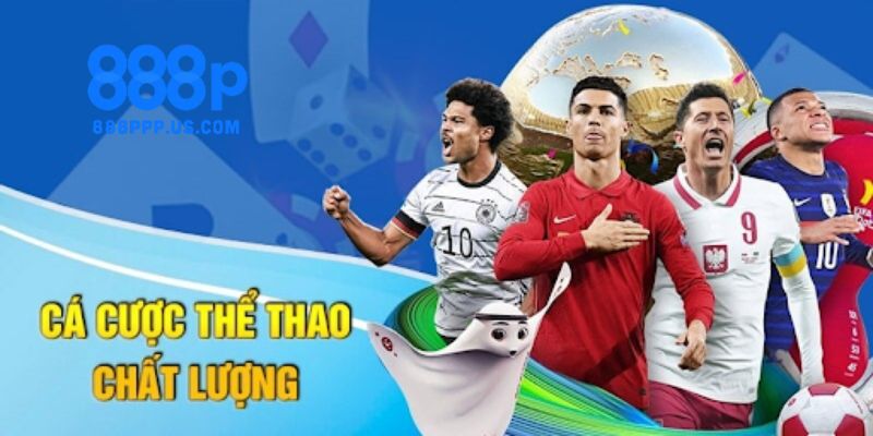 Thể Thao 888P - Nơi Đam Mê Thể Thao Trở Thành Thực Tế 2 Lý do khiến người chơi nên chọn thể thao tại 888P để chơi