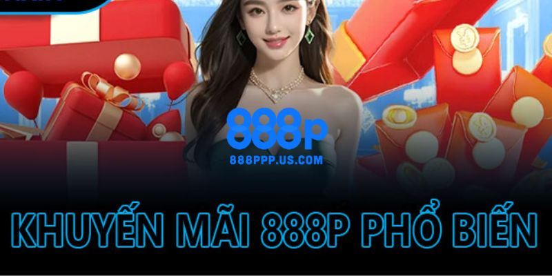 888P - Trang Chủ 888P.COM Chính Thức T5/2026 Nhận +88K 18 Khuyến mãi đỉnh nóc kịch trần cho tất cả mọi hội viên 888P năm 2026